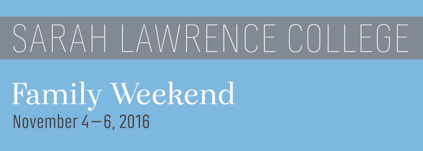 Sarah Lawrence College Family Weekend 2016